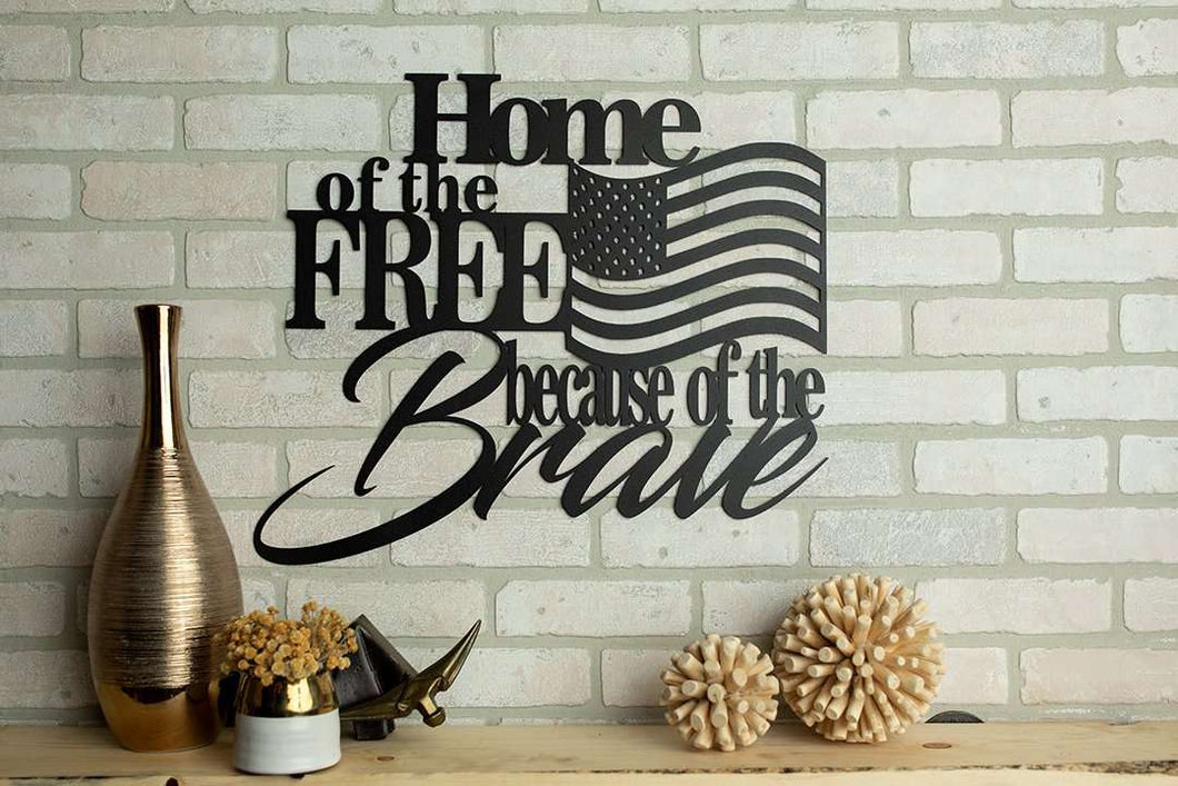 Home of the Free Because of the Brave Metal Wall Art
