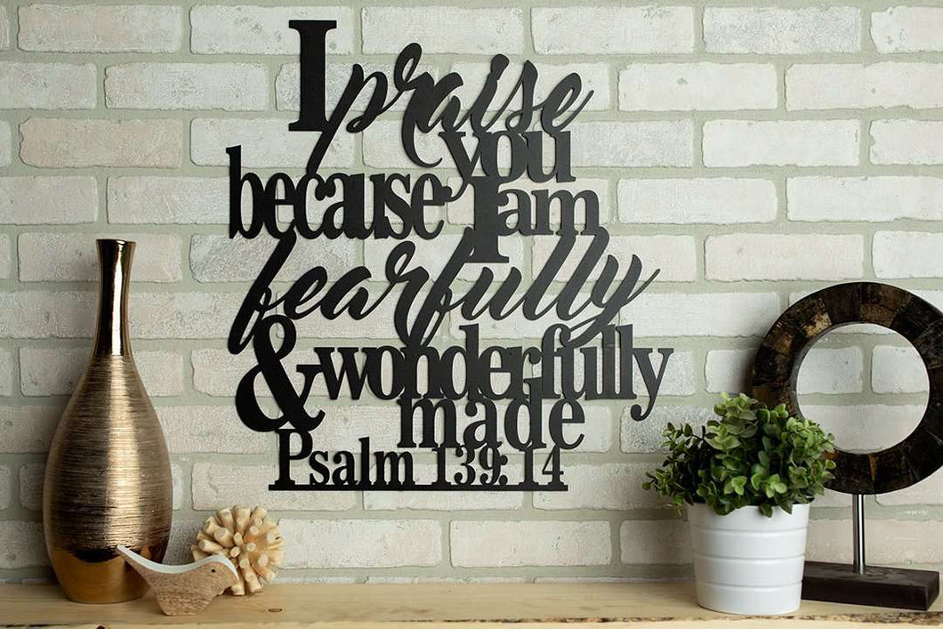 I Praise You Because I am Fearfully & Wonderfully Made - Psalm 139: 14 Wall Art