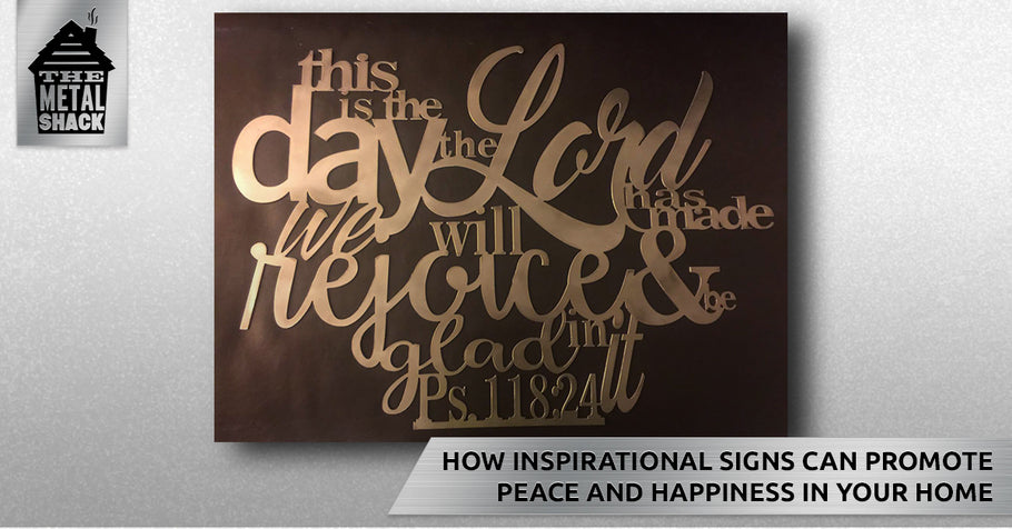 How Inspirational Signs Can Promote Peace and Happiness in Your Home