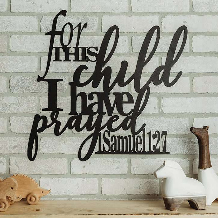 For This Child I Have Prayed Metal Sign - 1 Samuel 1:27