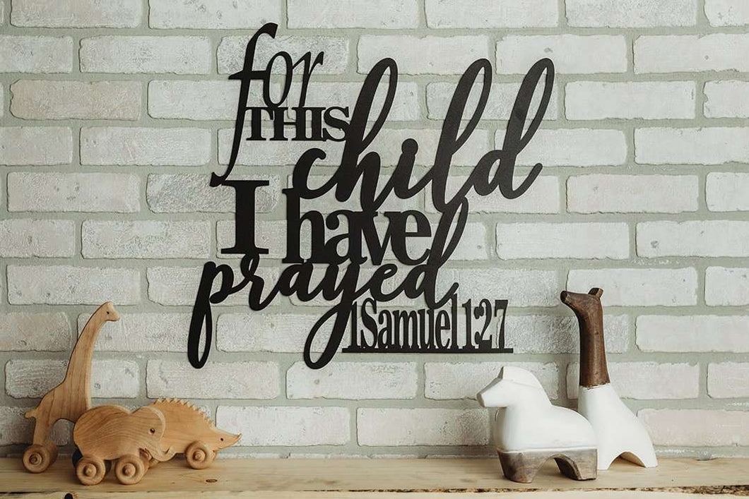 For This Child I Have Prayed Metal Sign - 1 Samuel 1:27