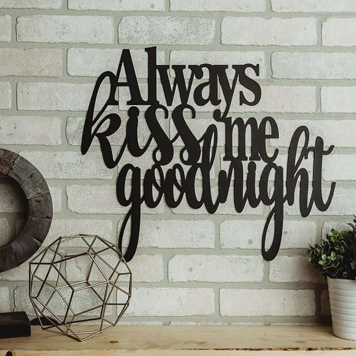 Always Kiss Me Goodnight Sign