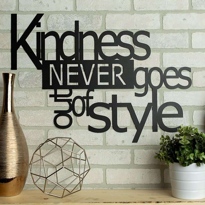 Kindness Never Goes Out of Style Metal Home Decor Wall Sign