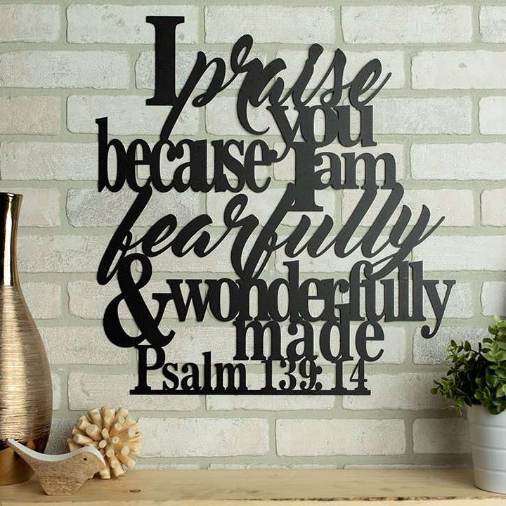 I Praise You Because I am Fearfully & Wonderfully Made - Psalm 139: 14 Wall Art