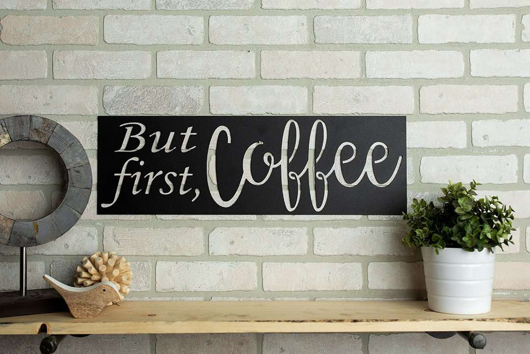 But First, Coffee Metal Sign