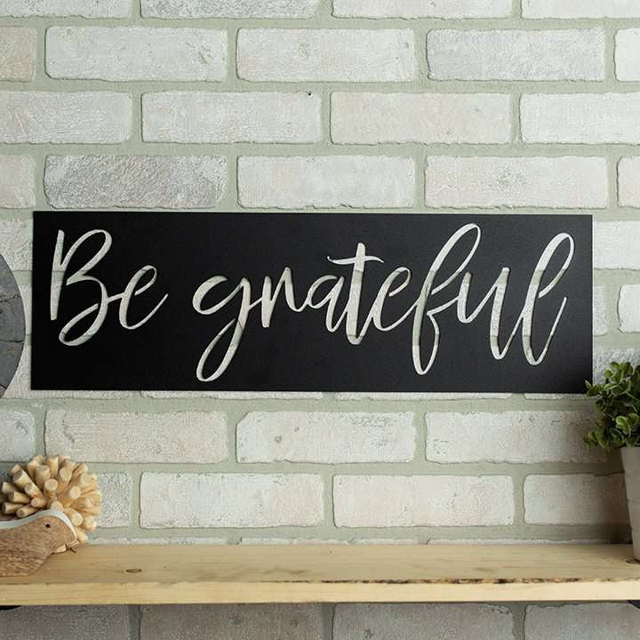 Be Grateful Metal Sign