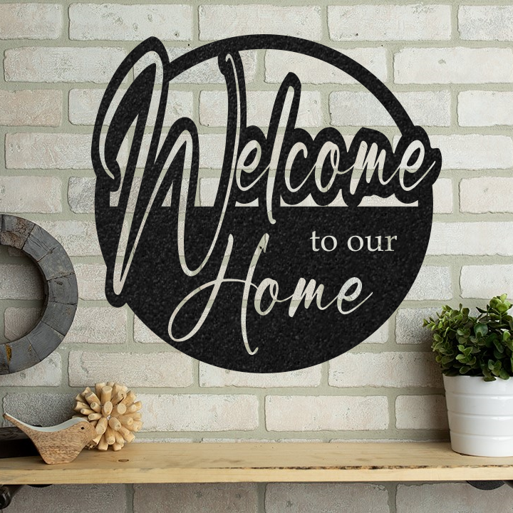 Welcome To Our Home Sign